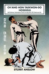 Ch'ang Hon Taekwon-Do Hosinsul - Stuart Paul Anslow - 9781906628741