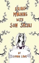 Friday Morning with Sun Saluki - LOWE,  Simon - 9781906645120
