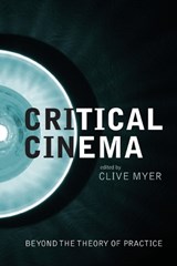 Critical Cinema - Clive Myer - 9781906660369