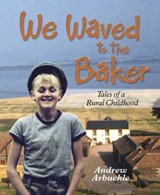 We Waved to the Baker - Andrew Arbuckle - 9781906853167