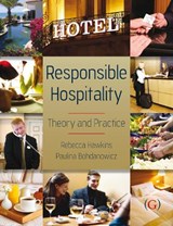 Responsible Hospitality - REBECCA (DR,  Research and Consultancy Fellow at Oxford Brookes University) Hawkins ; Paulina (Dr, Leeds Metropolitan University) Bohdanowicz - 9781906884192