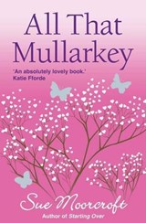 All That Mullarkey - Sue Moorcroft - 9781906931247