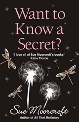 Want to Know a Secret? - Sue Moorcroft - 9781906931261