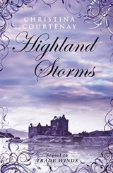 Highland Storms: Kinross Bk 2 - Christina Courtenay - 9781906931711