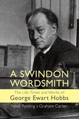 A Swindon Wordsmith - Noel Ponting; Graham Carter; George Ewart Hobbs - 9781906978761