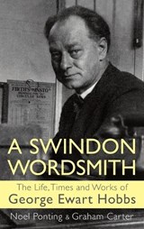 A Swindon Wordsmith - Noel Ponting; Graham Carter; George Ewart Hobbs - 9781906978778