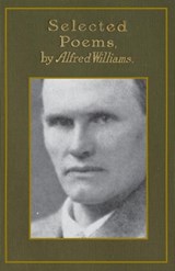 Selected Poems and The Testament - Alfred Williams - 9781906978860