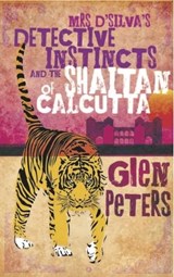 Mrs D'silva's Detective Instincts and the Shaitan of Calcutta - Glen Peters - 9781906998394