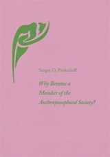 Why Become a Member of the Anthroposophical Society? - Sergei O. Prokofieff - 9781906999384