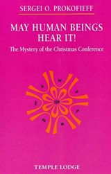 May Human Beings Hear It! - Sergei O. Prokofieff - 9781906999612