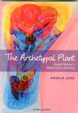 The Archetypal Plant - Angela Lord - 9781906999858