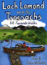 Loch Lomond and the Trossachs: 40 Favourite Walks - Paul Webster ; Helen Webster - 9781907025044
