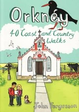Orkney: 40 Coast and Country Walks - John Fergusson - 9781907025525