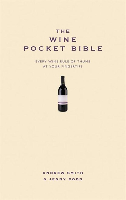 The Wine Pocket Bible, Andrew Smith ; Jenny Dodd - Gebonden - 9781907087042