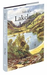 Tales of a Lakeland Angler - Eric Hope - 9781907110849