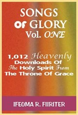 Songs of Glory Vol. One - Ifeoma R. Fiiriter - 9781907143199