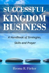 Successful Kingdom Business - Ifeoma R Fiiriter - 9781907143373