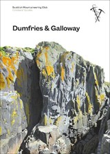 Dumfries and Galloway Climbers' Guide - Stephen Reid ; Andrew Fraser ; Stewart Cable - 9781907233609