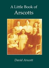A Little Book of Arscotts - David Arscott - 9781907242397