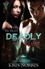 Deadly Vision - Kris Norris - 9781907280818