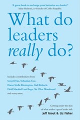 What Do Leaders Really Do? - Jeff Grout ; Liz Fisher - 9781907293528
