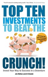 Top Ten Investments to Beat the Crunch! - Jim Mellon ; Al Chalabi - 9781907293726