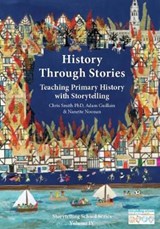 History Through Stories - SMITH,  Chris ; Guillain, Adam ; Noonan, Nanette - 9781907359446