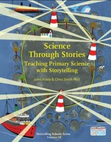 Science Through Stories - POTTLE,  Jules ; Smith, Chris - 9781907359453