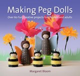 Making Peg Dolls - Margaret Bloom - 9781907359774
