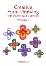 Creative Form Drawing with Children Aged 6-10 - Angela Lord - 9781907359989