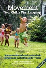 Movement:Your Child's First Language - Sally Goddard Blythe - 9781907359996
