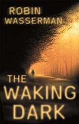 The Waking Dark - Robin Wasserman - 9781907411458