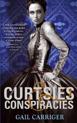 Curtsies and Conspiracies - Gail Carriger - 9781907411601