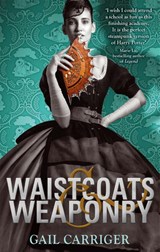 Waistcoats and Weaponry - Gail Carriger - 9781907411618