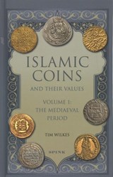 Islamic Coins and Their Values Volume 1 - Tim Wilkes - 9781907427497