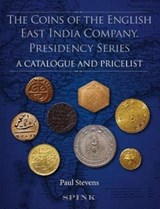 The Coins of the English East India Company - Paul Stevens - 9781907427725