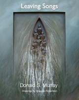 Leaving Songs - Donald S. Murray - 9781907443923