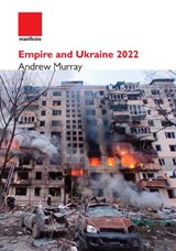 Empire and Ukraine 2022 - Andrew Murray - 9781907464522