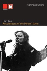 Recollections of the Miners' Strike - Hilary Cave - 9781907464621