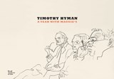 Timothy Hyman: A Year with Maggie's - HYMAN,  Timothy ; Blakenham, Marcia - 9781907533969