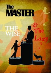 The Master the Wise and the Lazy