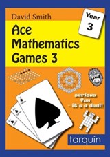 Ace Mathematics Games 3: 13 Exciting Activities to Engage Ages 7-8 - David Smith - 9781907550935