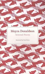 Selected Poems: Moyra Donaldson - Moyra Donaldson ; Paul Perry - 9781907593529