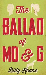 The Ballad of Mo & G - Billy Keane - 9781907593970