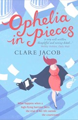 Ophelia in Pieces - Clare Jacob - 9781907595493
