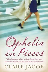 Ophelia in Pieces - Clare Jacob - 9781907595684