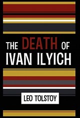 The Death of Ivan Ilyich - Leo Tolstoy - 9781907661631