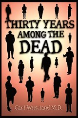 Thirty Years Among the Dead - Carl Wickford - 9781907661723