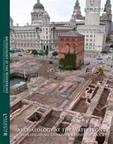 Archaeology at the Waterfront vol 1 - Richard A. Gregory ; Caroline Raynor ; Mark H. Adams ; Robert Philpott - 9781907686184
