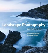 Landscape Photography Workshop - Ross Hoddinott ; Mark Bauer - 9781907708978